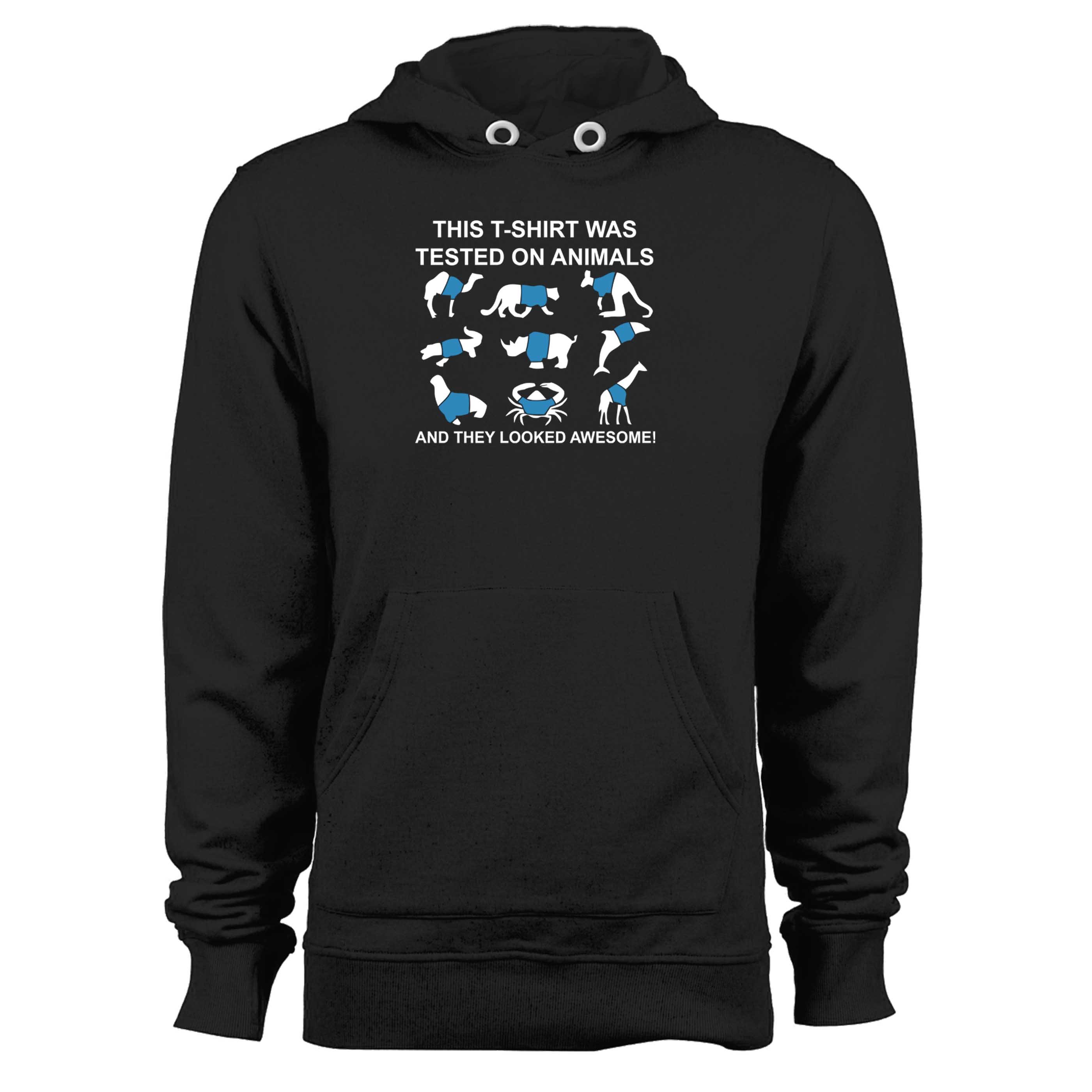 Tested On Animals They Looked Awesome Funny Slogan Unisex Hoodie