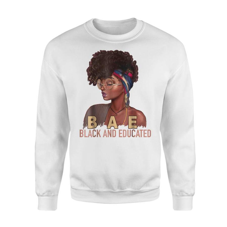 Bae Black And Educated Gift Funny Black Queen Sweatshirt