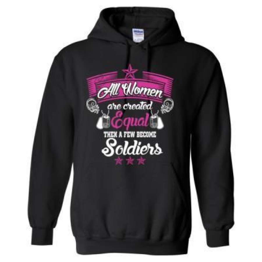 AGR All Women Are Created Equal Then A Few Become Soldiers – Heavy Blend™ Hooded Sweatshirt