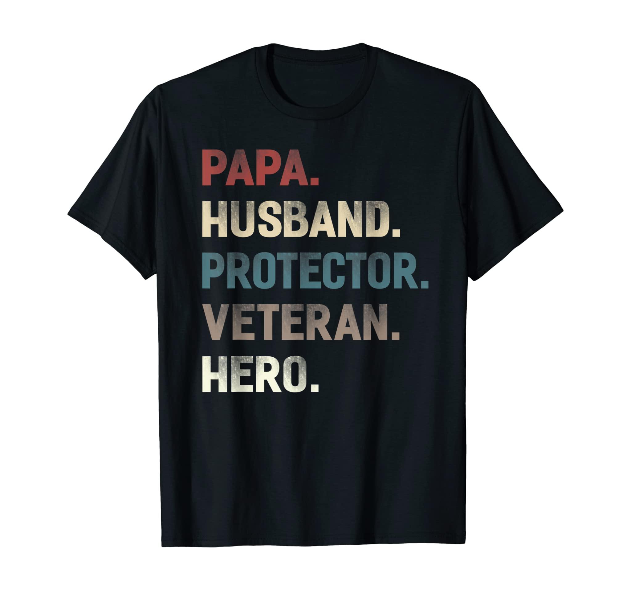 Papa Husband Protector Veteran Hero Grandpa Dad Men Gift T-Shirt