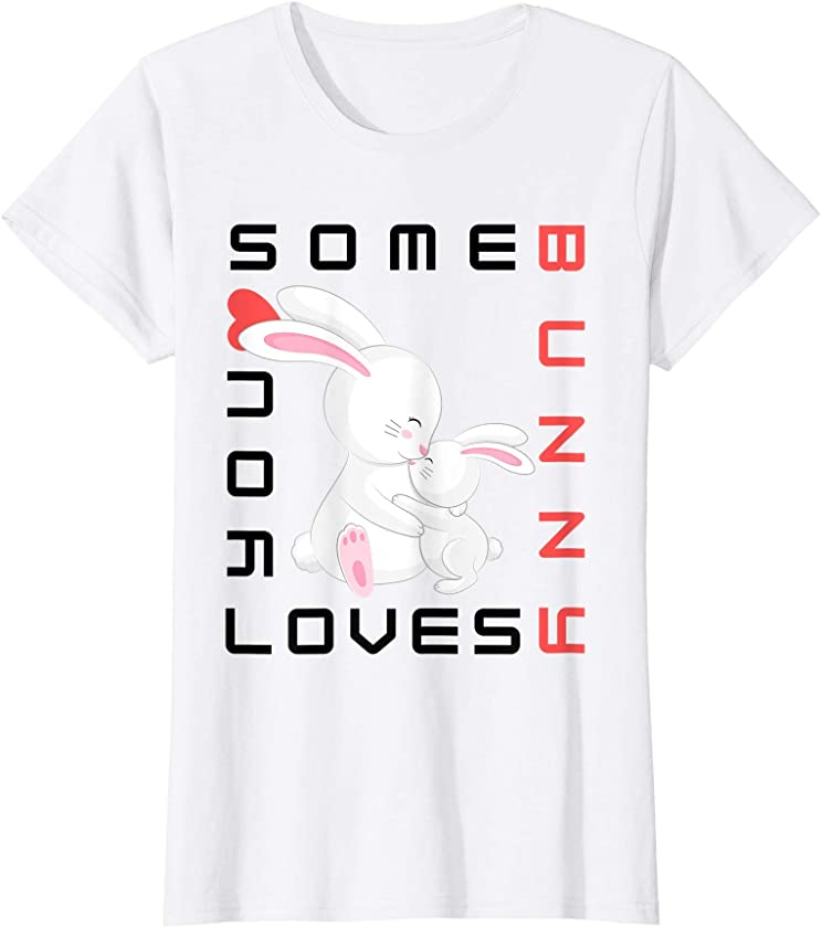 Some Bunny Loves You, Girl, Mum, Rabbit, Animal T-Shirt