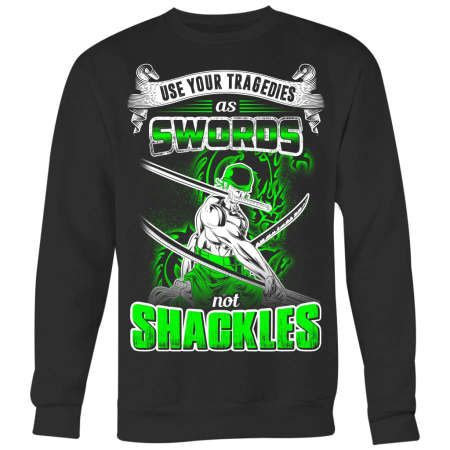 One Piece Shirt, Use Your Tragedies as Swords not Shackles Shirt