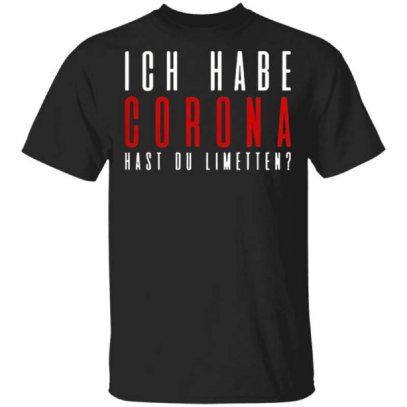ICH Habe Corona hast du limetten red IF Shirt