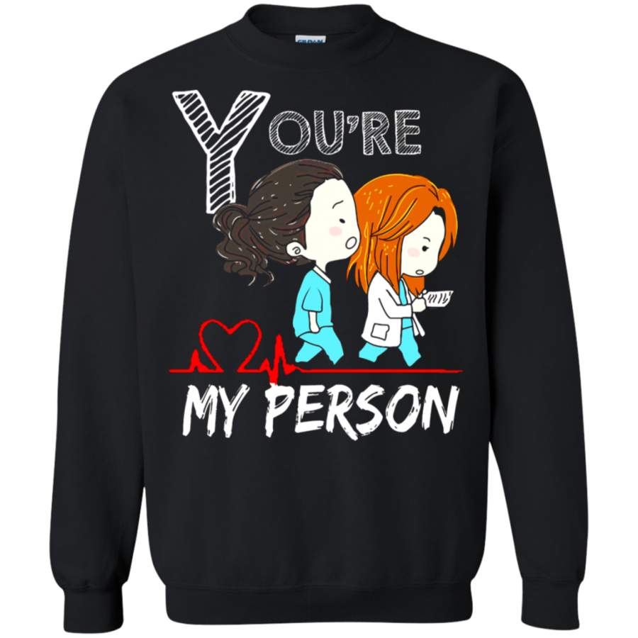 AGR Grey_s Anatomy You_re My Person Funny Girlfriend Sweatshirt