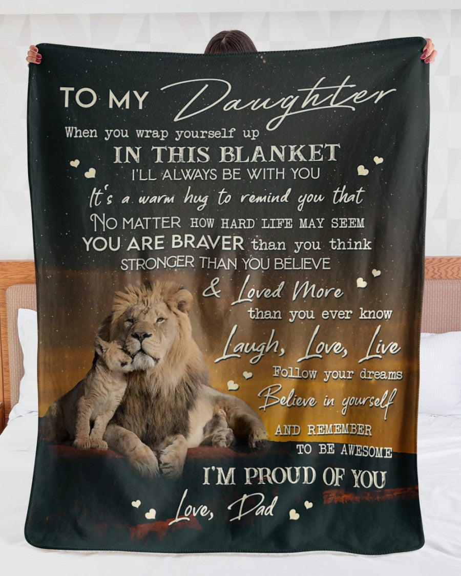 To My Daughter Lion Love Sky Blanket From Dad, To My Daughter You Are Braver Than You Think Stronger Than You Believe Lion Blanket Gifts For Daughter