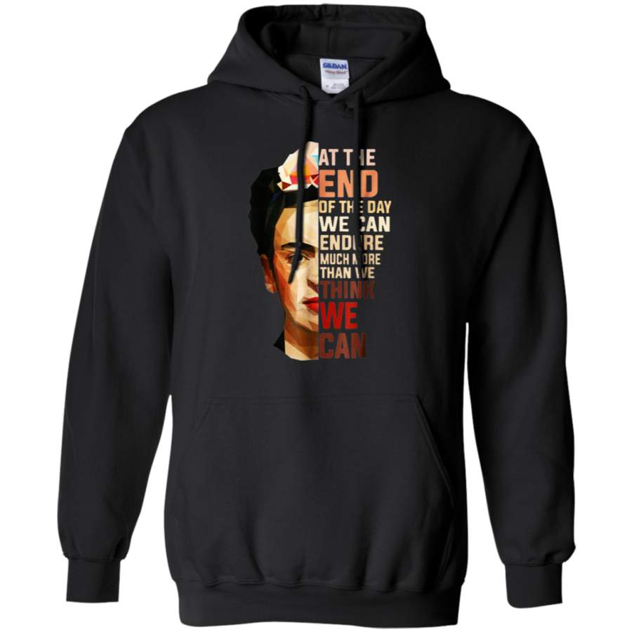 AGR At The End Of The Day We Can Endure Much More Than We Think Shirt G185 Gildan Pullover Hoodie 8 oz.