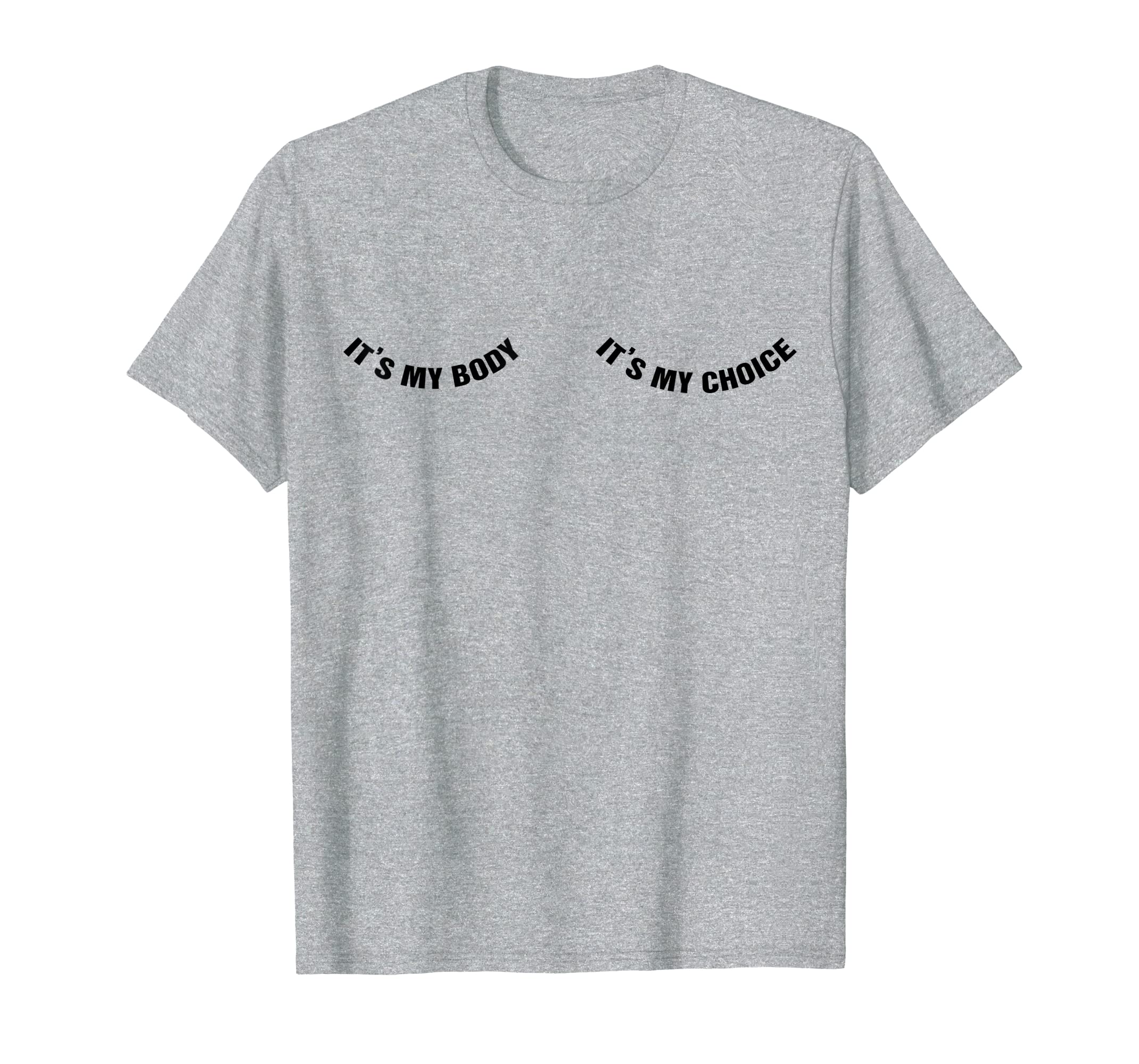 It’S My Body It’S My Choice Cool Sayings Tshirt Gift Women