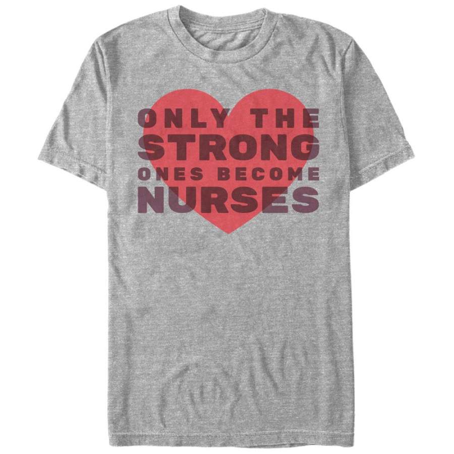 CHIN UP Men’s Only the Strong Become Nurses  T Shirt Athletic Heather