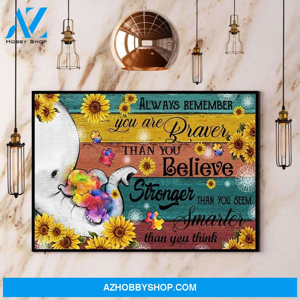 Autism Elephant Sunflower Always Remember You Are Braver Paper Canvas And Poster