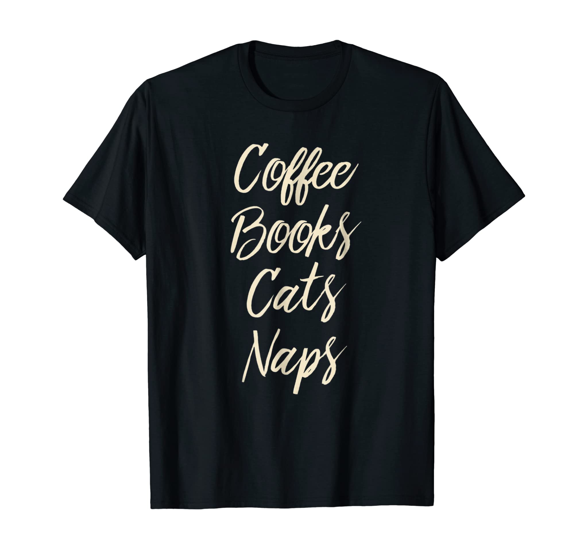 Coffee Books Cats Naps Funny Shirt