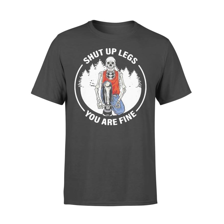 Skull Running Shut Up Legs You Are Fine T-shirt