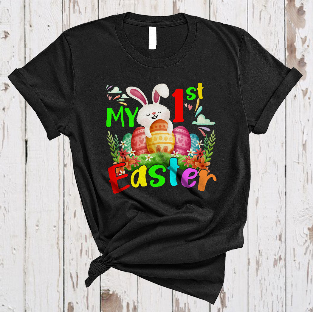 My 1St Easter Cute Easter Day 1St Birthday Flower Bunny With Easter Eggs Lover Gifts T-Shirt