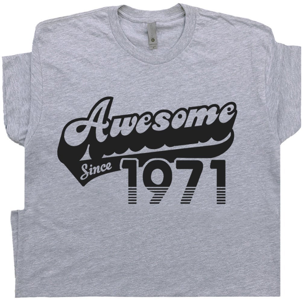 52nd Birthday T Shirt Awesome Since 1971 Shirt Funny Gift For 1971 Birthday Tee Shirt Mens Womens 52nd Birthday Shirt Vintage Retro