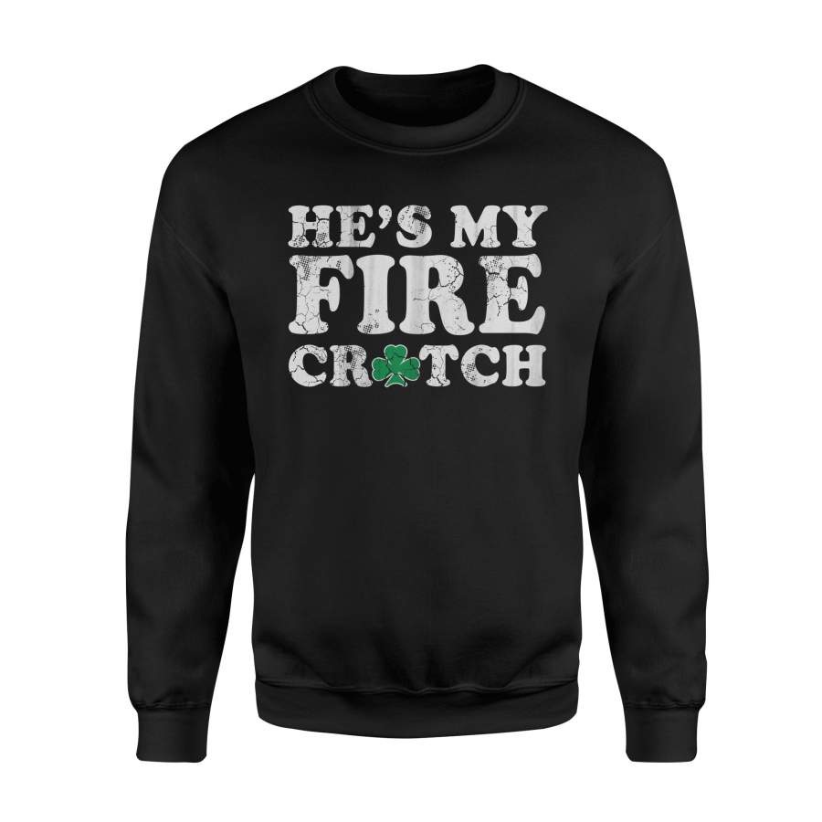 He’s My Fire Crotch Irish Couples Sweatshirt