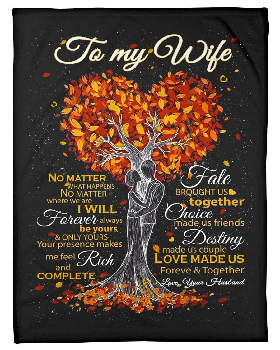 To My Wife Love Made Us Forever And Together Custom Design Fleece Blanket #160