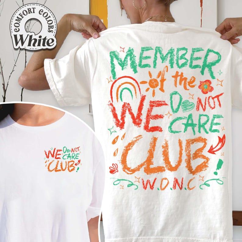 We Do Not Care Club T-Shirt, Funny Shirt, Gen X Don’t Care Shirt, Menopause Funny Shirt, Perimenopause Shirt, Trending Shirt, Summer Outfits