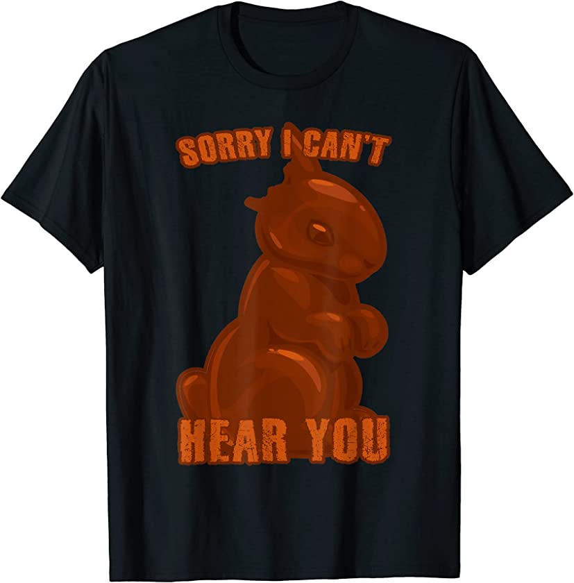 Sorry I Can’t Hear You Chocolate Bunny Funny Easter T-Shirt T-Shirt