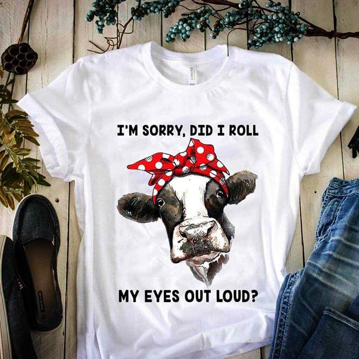 Cow I’m Sorry Did I Roll My Eyes Out Loud Standard Women’s T-shirt