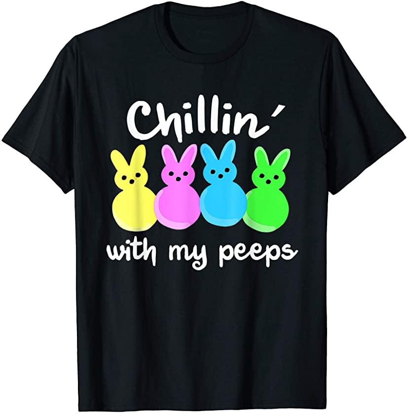 Chillin’ With My Peeps Cute Bunny Easter Family T-Shirt