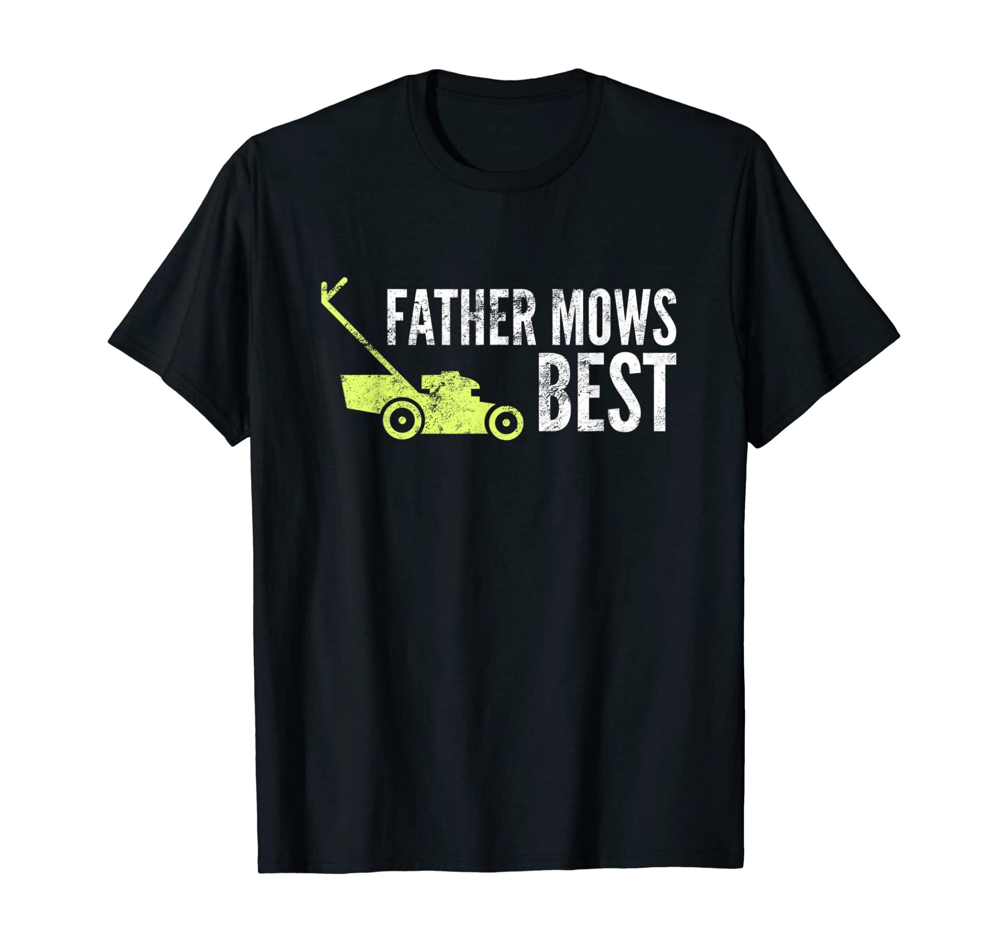 Mens Father Mows Best Shirt | Funny Fathers Day Lawn Mowing Gift