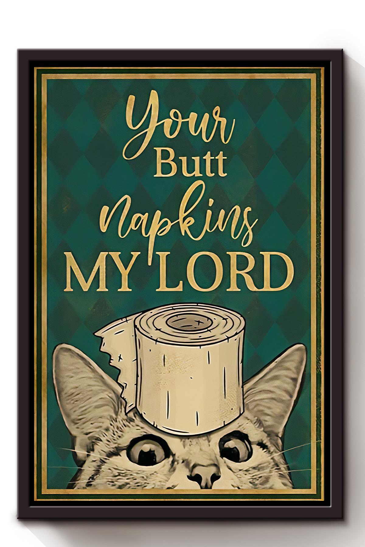 Kitten Your Butt Napking My Lord Animal Wall Art Gift For Cat Lover Bathroom Decor Framed Canvas