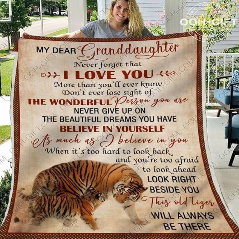 Tigers My Dear Granddaughter Never Forget That I Love You More Than You Will Ever Know Dont Ever Lose Sight Of The Wonderful Person You Are Quilt Blanket