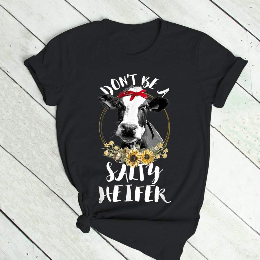 Don’t Be A Salty Heifer Anti Jealous Haters Cow T-Shirt