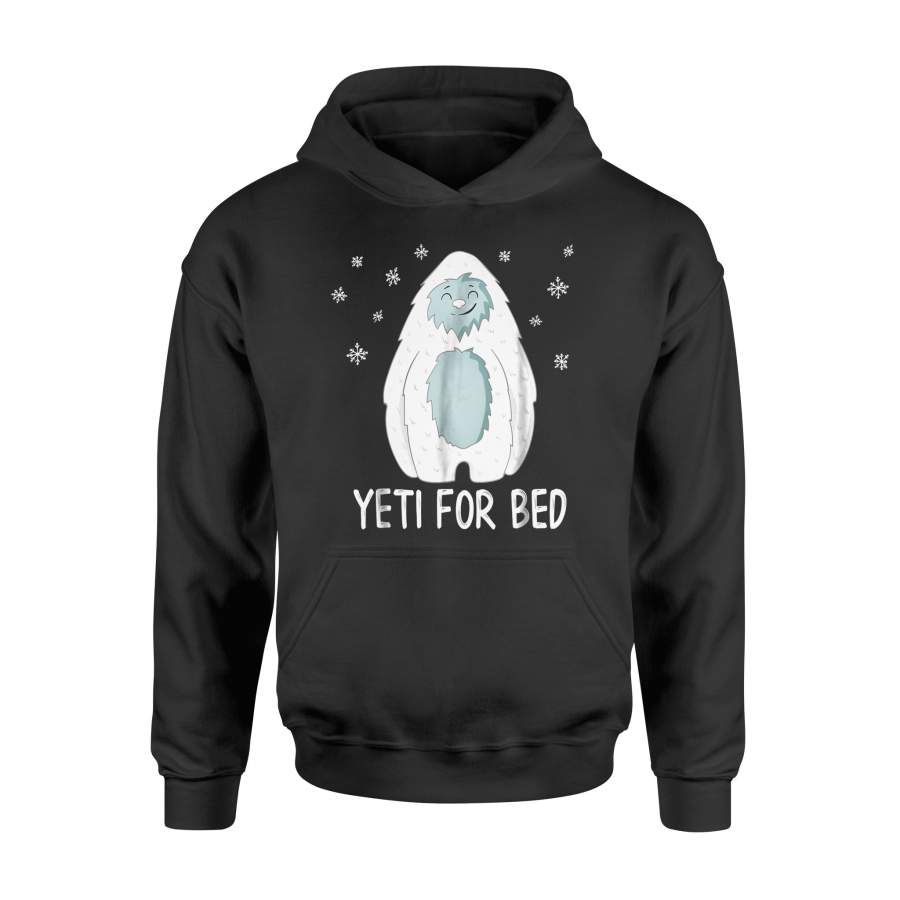 Christmas gift idea Yeti For Bed Abominable Snowman Pajama T-Shirt – Standard Hoodie