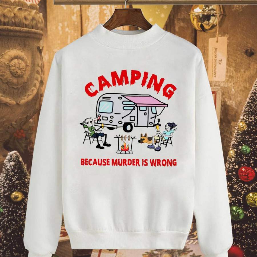 Camping because murder is wrong couple camper drink beer happy place white sweatshirt for men and women S-5XL