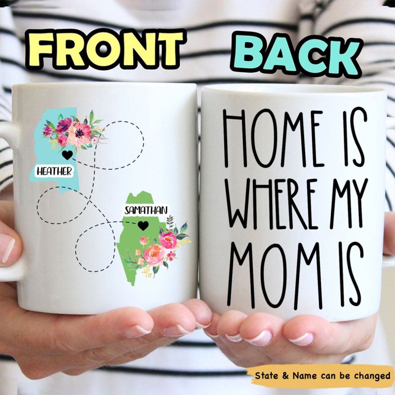 Personalized Home Is Where My Mom Is Long Distance Coffee Mug – Mother’S Day Gift For Mommy