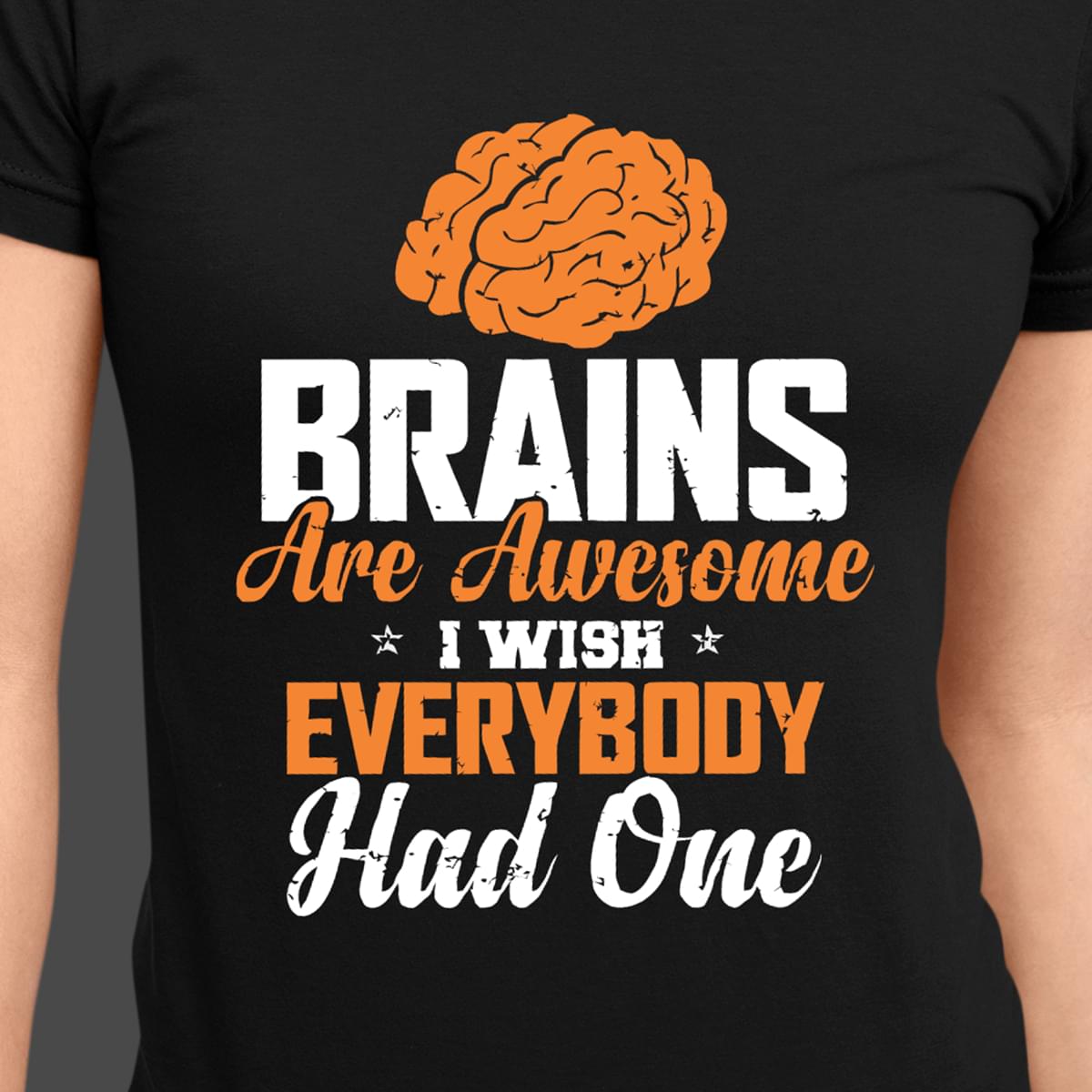 Brains Are Awesome I Wish Everybody Had One Standard Men T-shirt