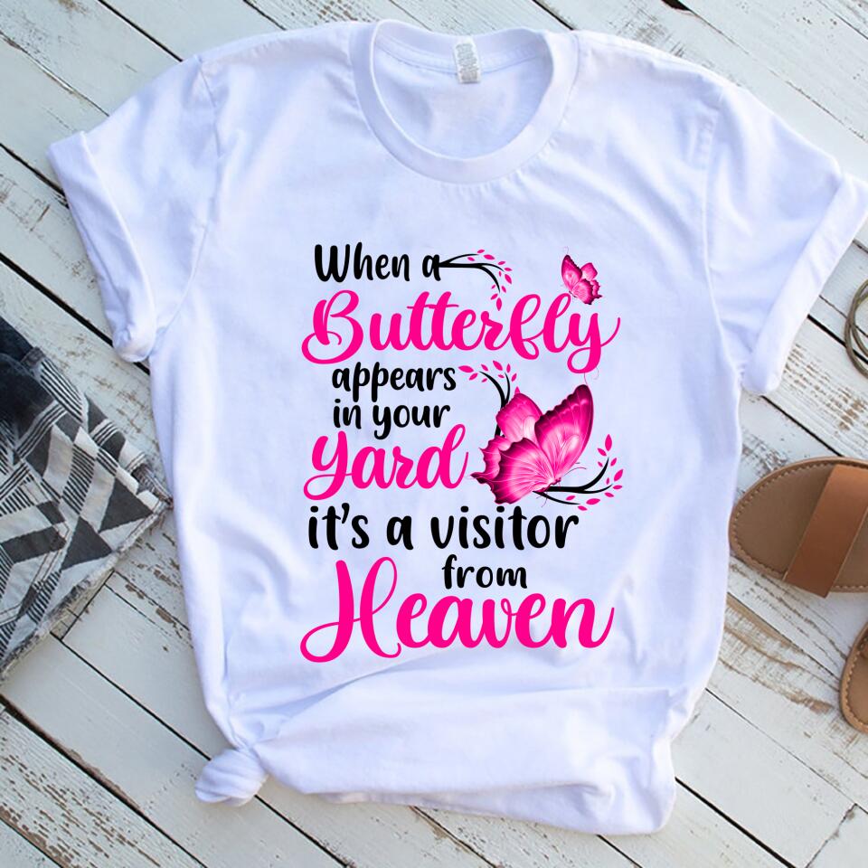 When A Butterfly Appears In Your Yard It’S A Visitor From Heaven Women Shirt