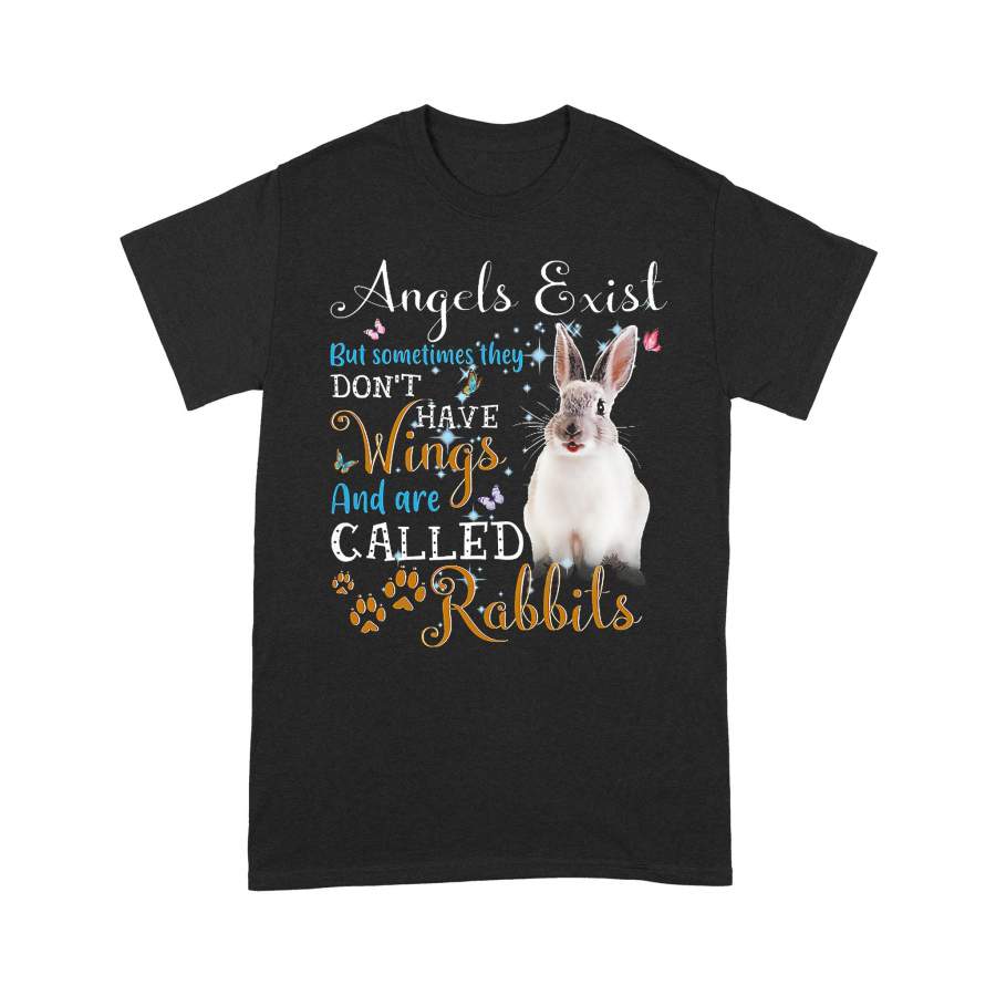 Angels Exist And Sometimes They Don’t Have Wings And Are Called Rabbits T-shirt