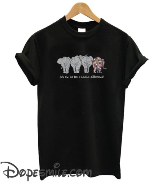 Elephant- It’s Ok To Be A Little Different cool    tShirt