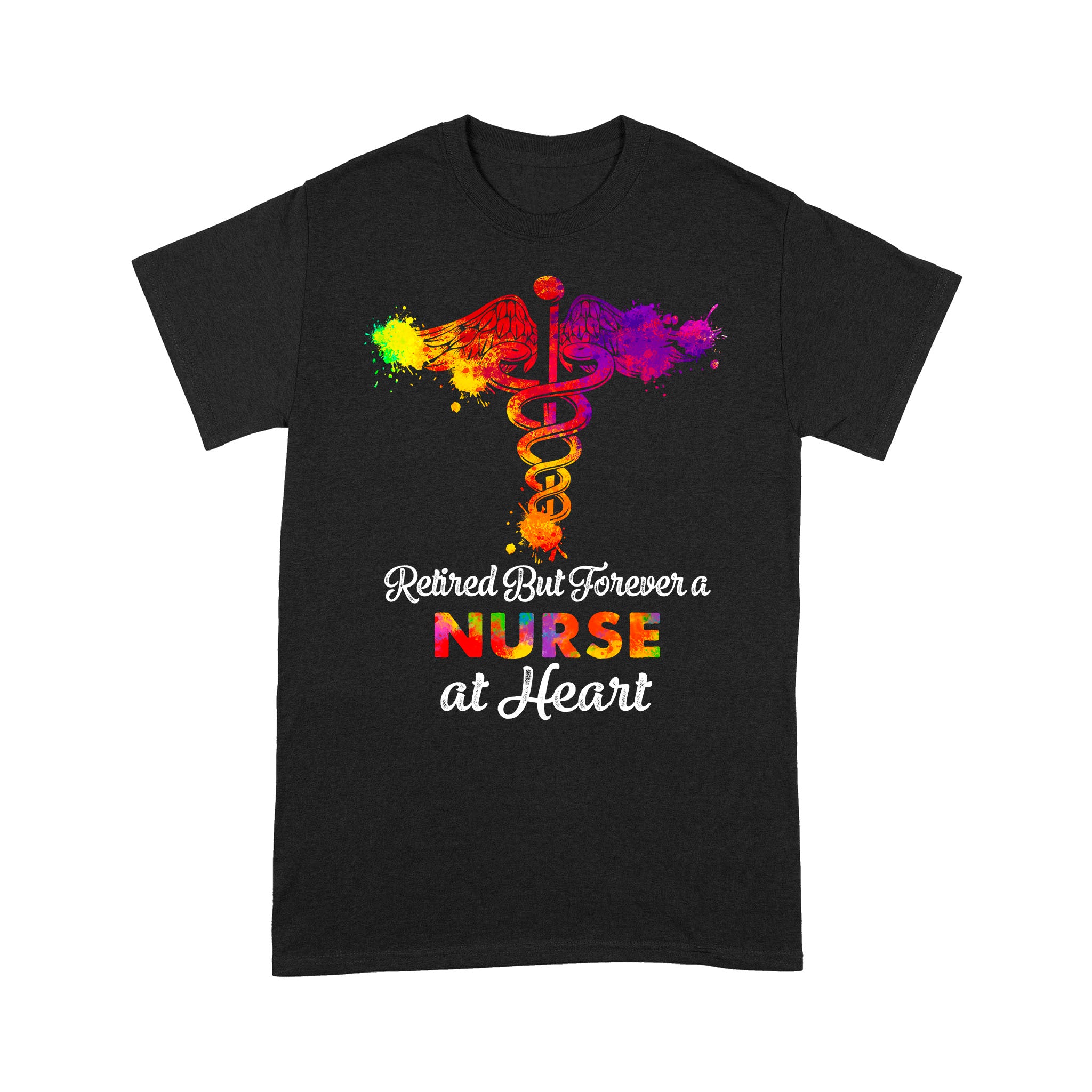 Standard T-Shirt – Retired But Forever A Nurse At Heart Caduseus Symbol Colorful Retirement Gift