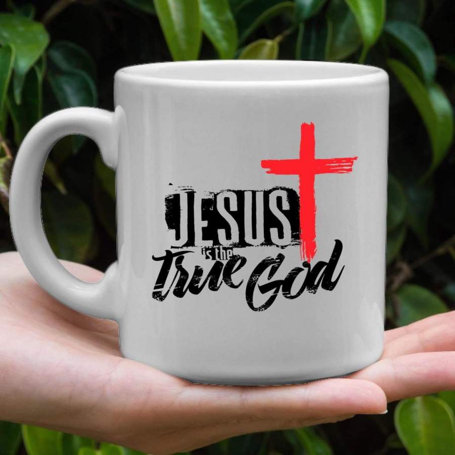 Jesus is the True God coffee mug