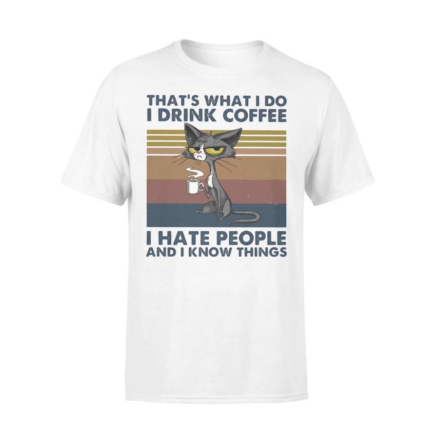 Cat That’s What I Do I Drink Coffee I Hate People And I Know Things Vintage Retro T-shirt