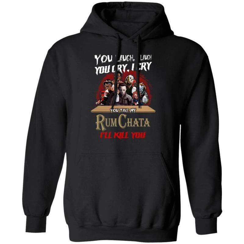 You Laugh I Laugh You Cry I Cry Horror Characters Dink Rumchata Rum Hoodie Halloween Costume Tt09