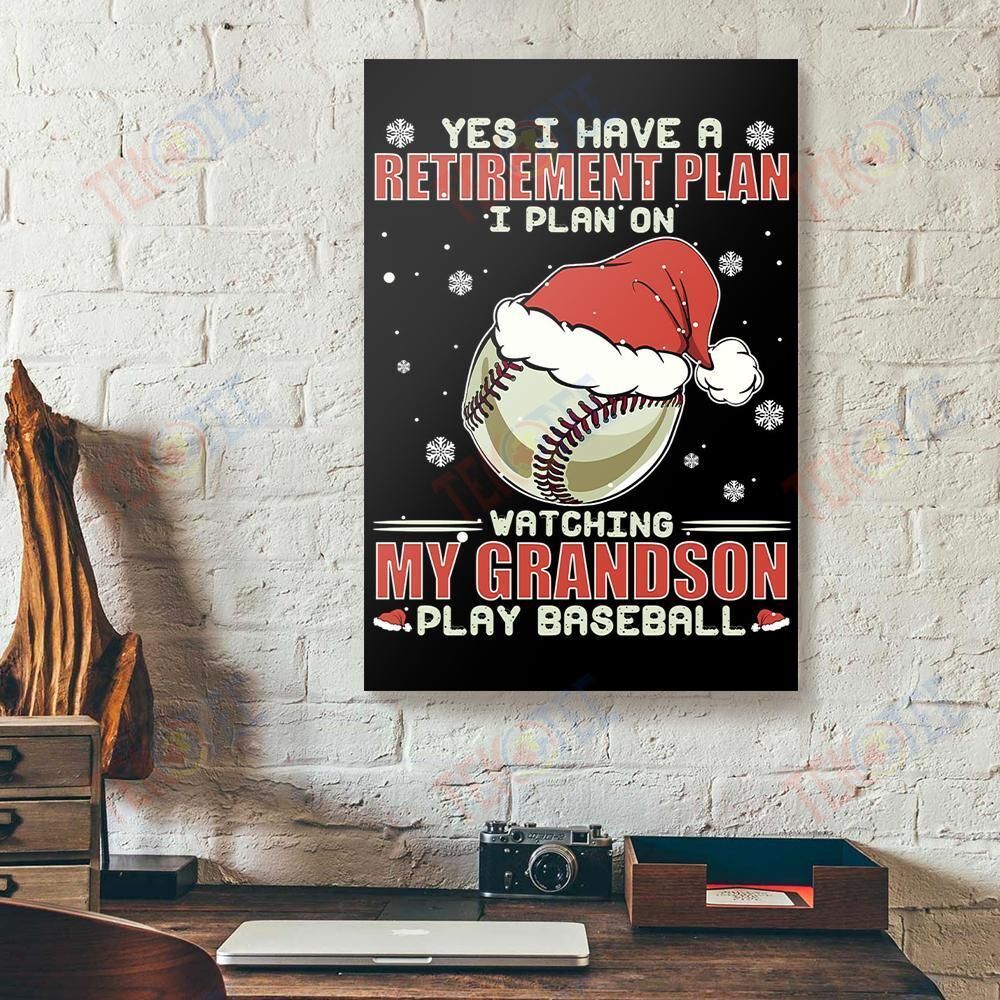 Canvas Artwork Yes I Have A Retirement Plan Watching My Grandson Play Baseball Christmas Vertical Canvas Wall Art Beautiful Living Room Bedroom Bathroom Home Decoration