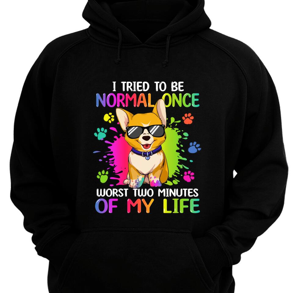 I Tried To Be Normal Once – Worst Two Minutes Of My Life Hoodie – Trending Personalized