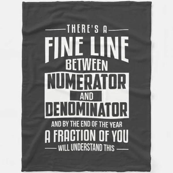 There’S A Fine Line Between Numerator And Denominator Funny Math Fleece Blanket Home Decor Bedding Couch Sofa Soft And Comfy Cozy Gift For Student Teacher