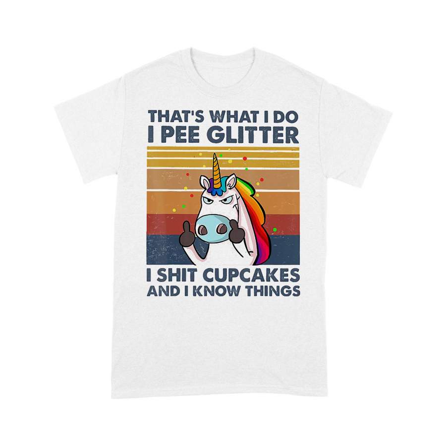 That’s What I Do I Pee Glitter I Shit Cupcakes I Know Things Unicorn Vintage Retro T-shirt