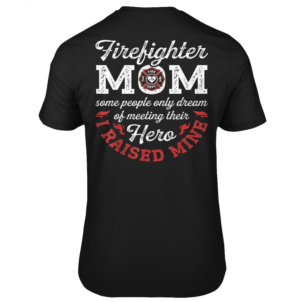 Firefighter Mom T Shirt Firemen Proud Moms Mother’S Day Gift T Shirts Print On Back