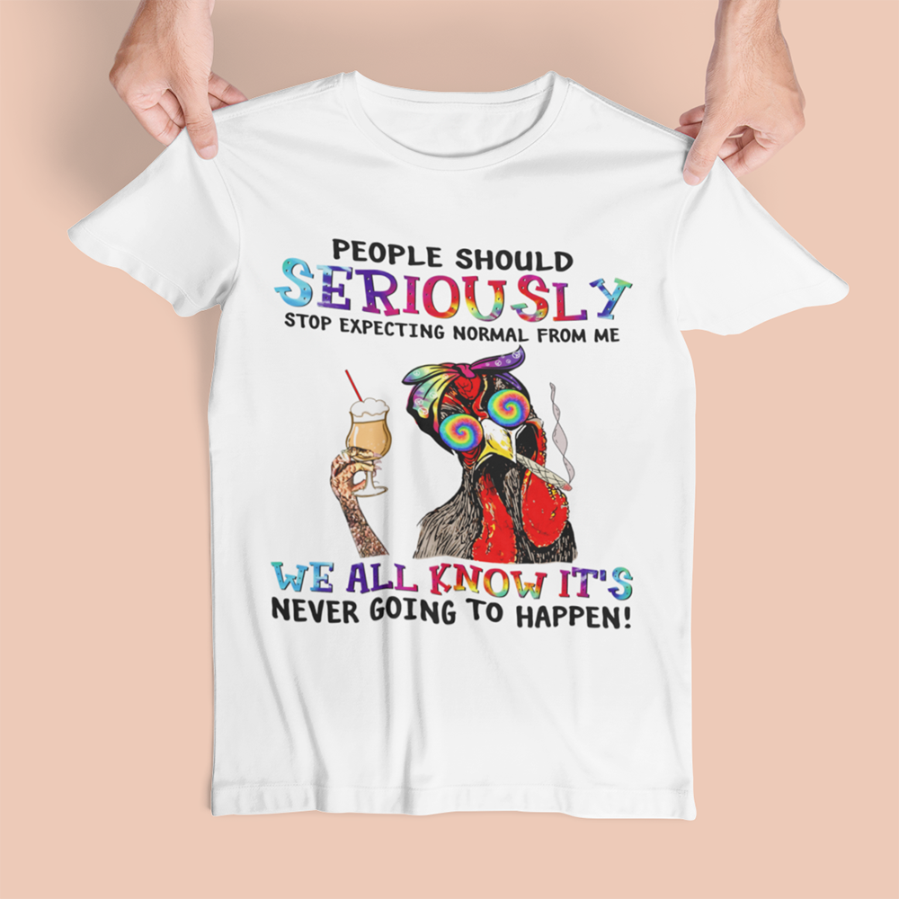 Funny Chicken Hippie People Should Seriously Stop Expecting Normal From Me We All Know Shirt – Standard T-Shirt