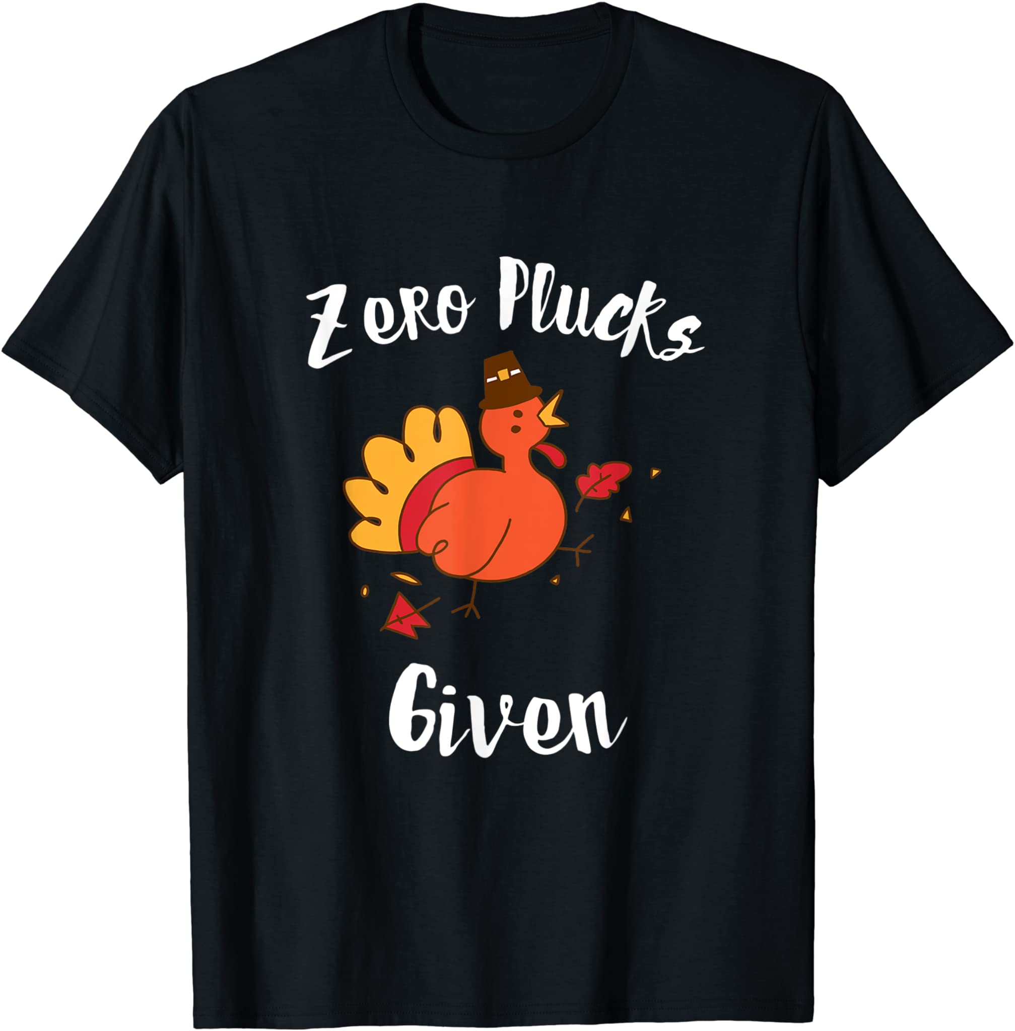 Funny Turkey, Zero Plucks Given, Friendsgiving Thanksgiving T-Shirt