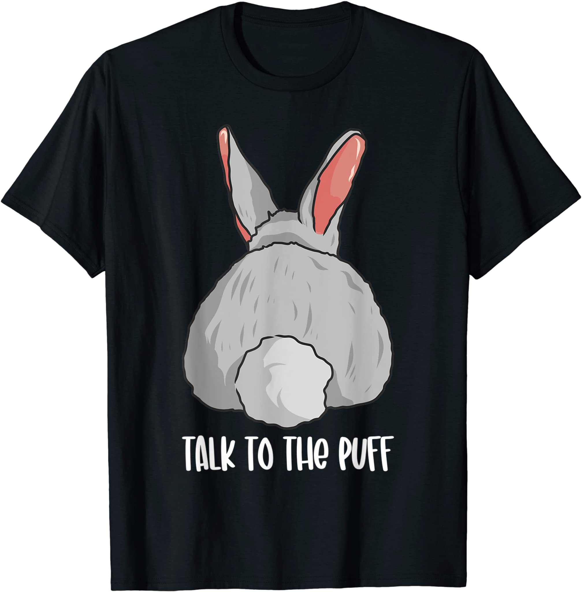 Funny Bunny Rabbit Gift Joke Talk To The Puff Cute Bunnies T-Shirt