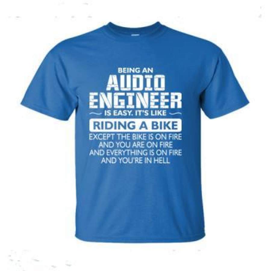 AGR Being An Audio Engineer Is Easy Its Like The Bike Except The Bike Is On Fire – Ultra-Cotton T-Shirt