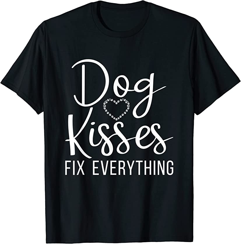 Dog Kisses fix everything Puppy Dog Lover T-Shirt