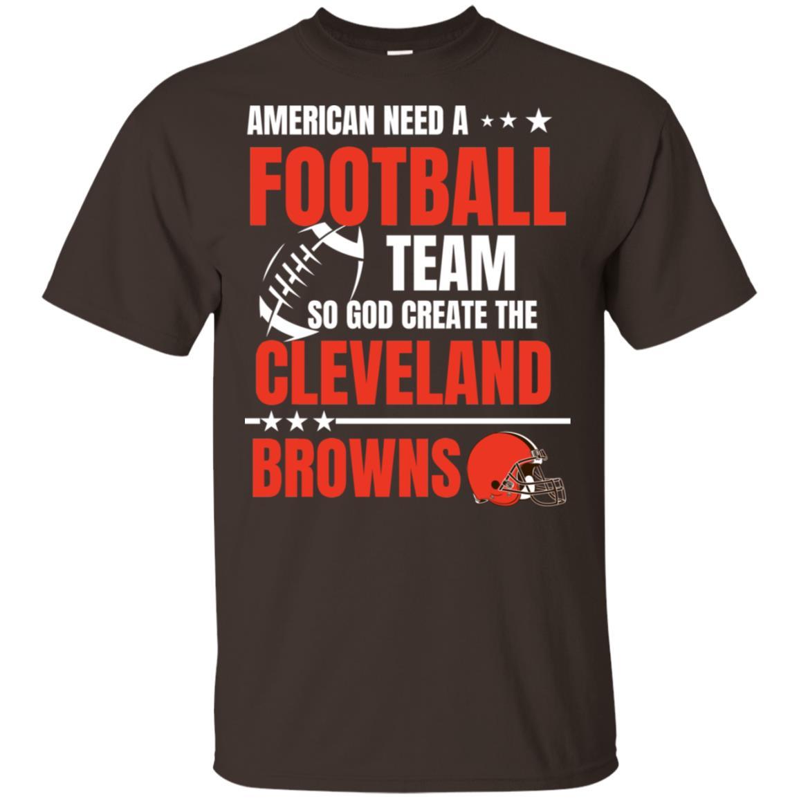 American Need A Cleveland Browns Team T Shirt