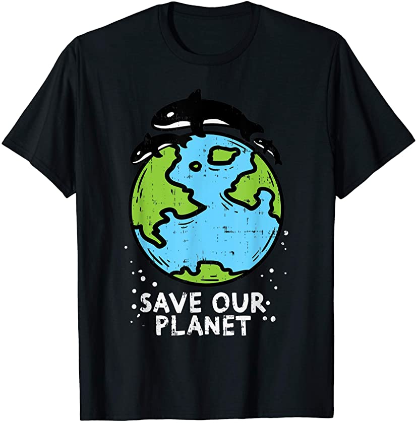 Save Our Planet Orca Cute Earth Day 2021 Animal Lover Gift T-Shirt